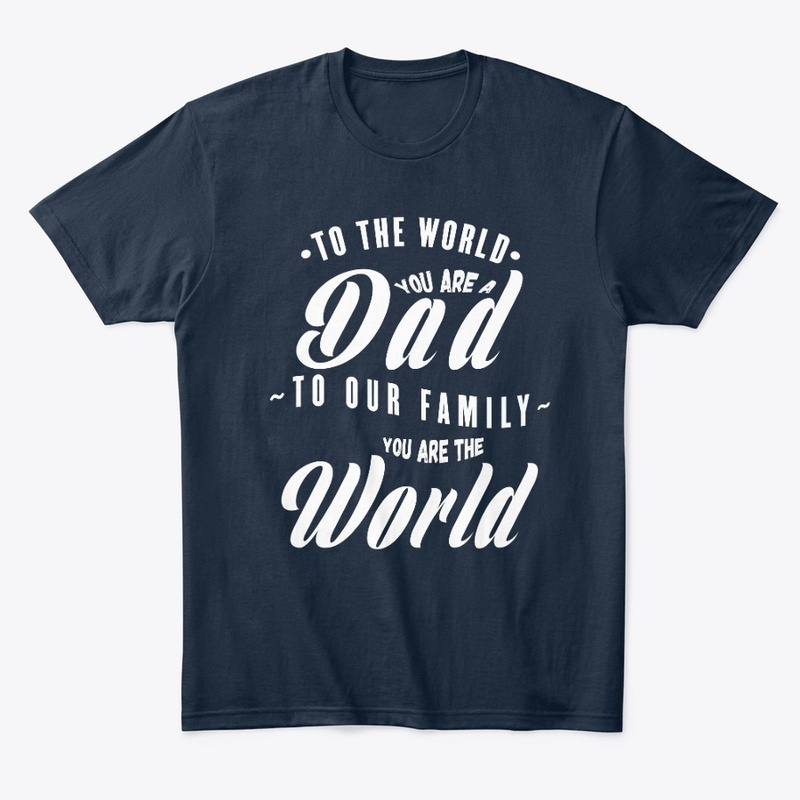 TO OUR FAMILY YOU ARE THE WORLD-WH