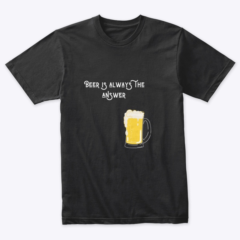 Beer is always the answer +