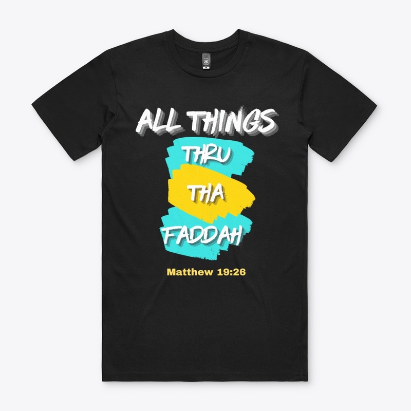  "All Things Thru Tha Faddah"(Bahamian)