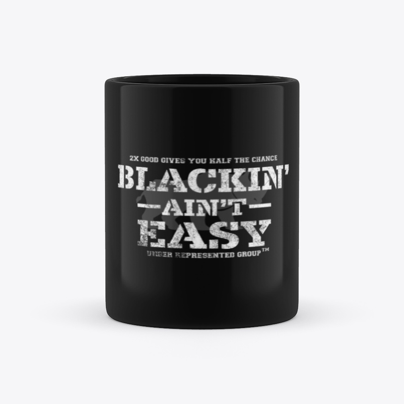 Blackin' Ain't Easy Distressed