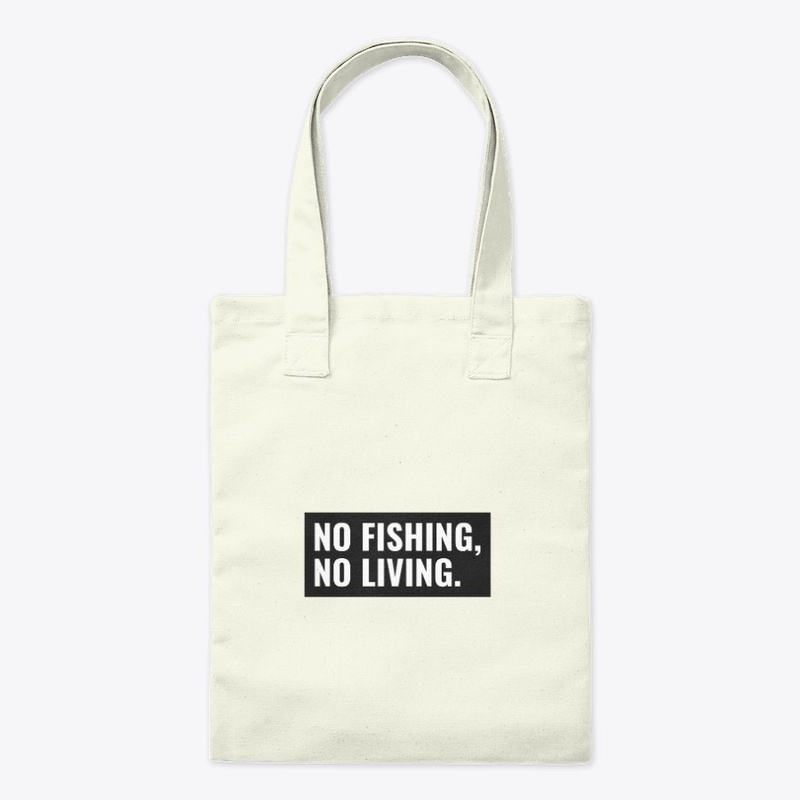 No fishing, no living.