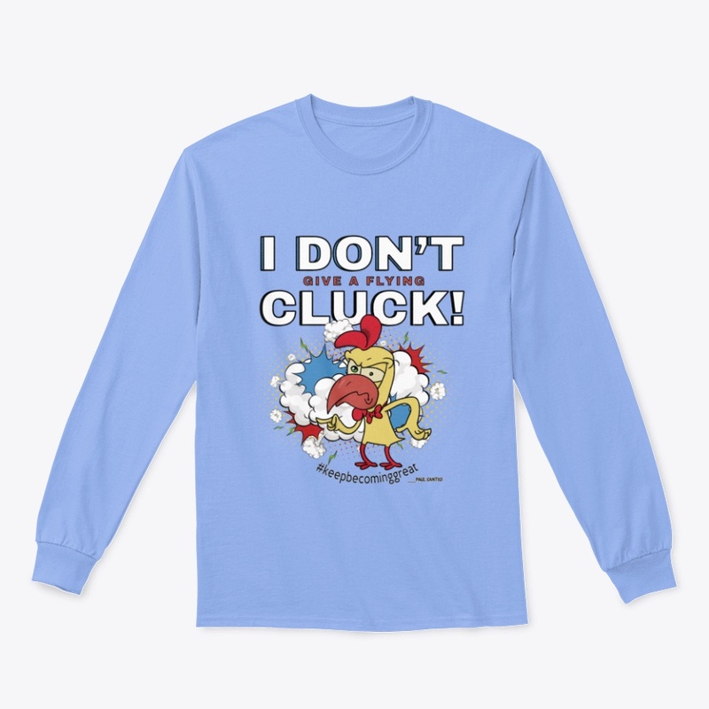I Don't Give A flying Cluck!