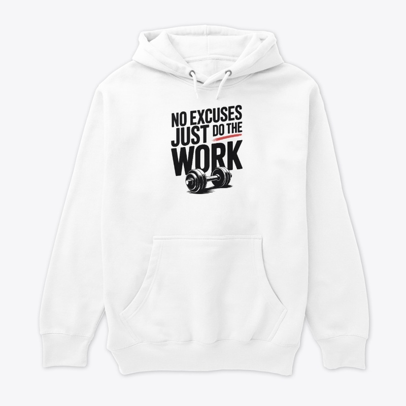 No Excuses Just Do The Work: Motivation