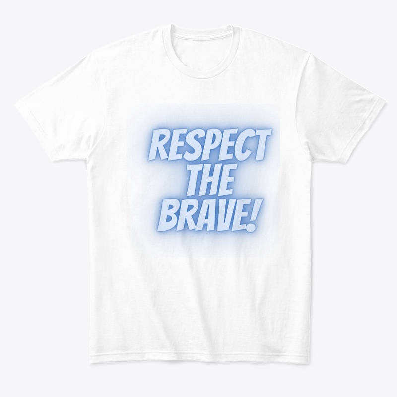 Respect the Brave T-Shirt Design