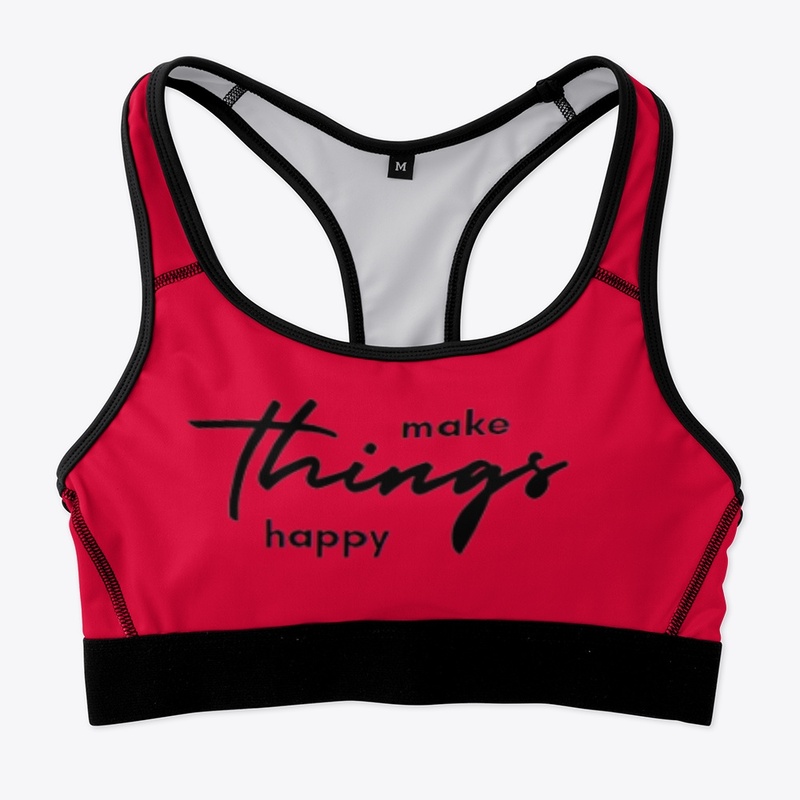 make things happy Sports Bra