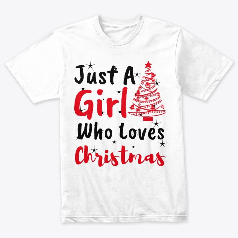 Just A Girl Who Loves Christmas Shirt