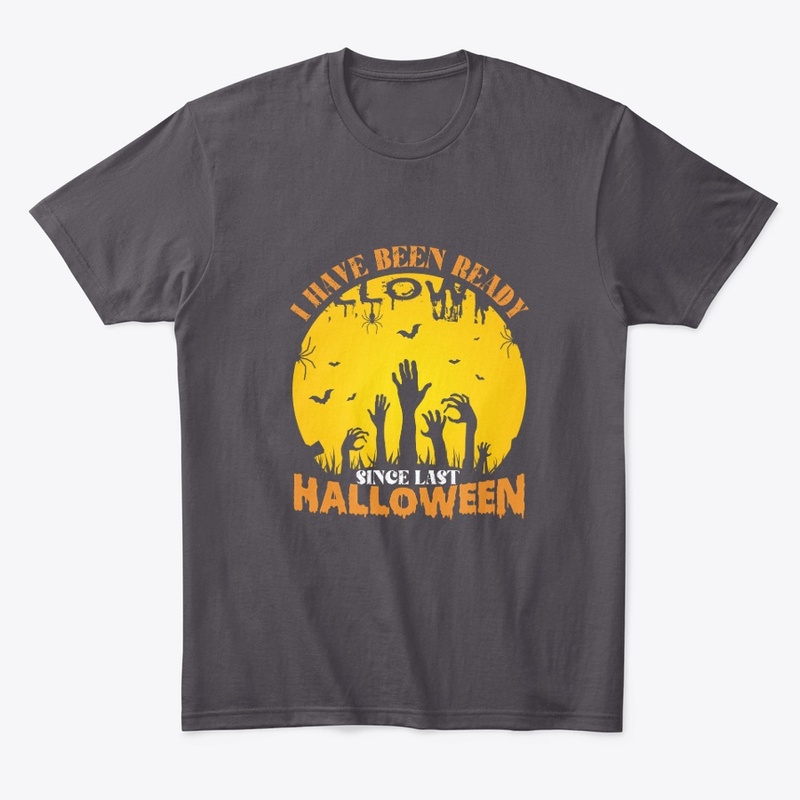 I have been ready  since last Halloween.