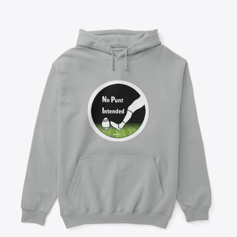 No Punt Intended Hoodie (Light Gray) Sport Grey T-Shirt Front