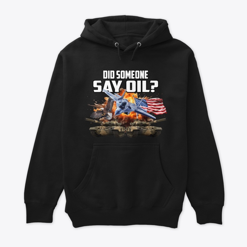Did Someone Say Oil? Hoodie