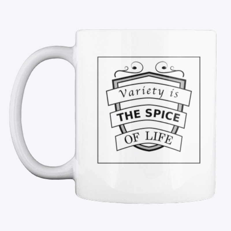 Variety is the spice of life slogan cup 