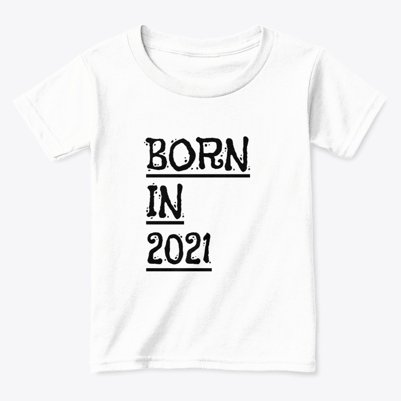 BORN IN 2021