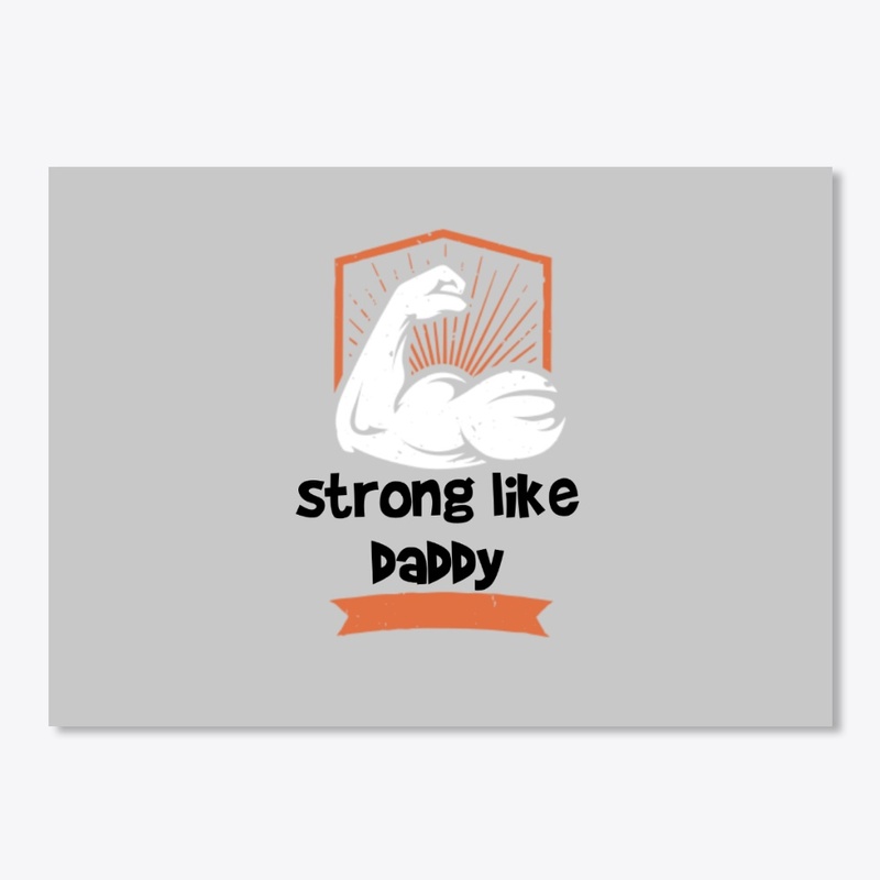 Strong like Daddy