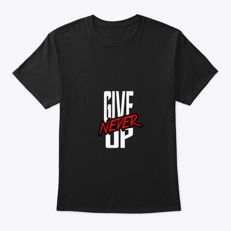 Never Give Up Stylish Tees