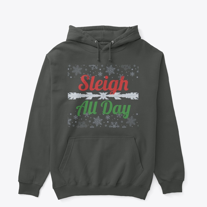 Sleigh All Day - Festive Christmas Tee