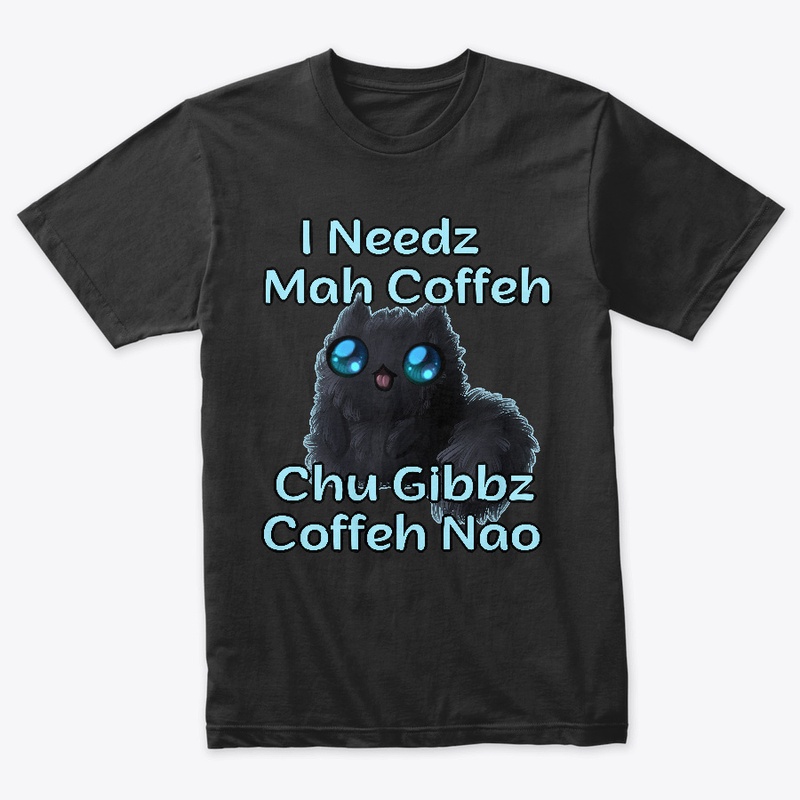 I Needz Coffee Now
