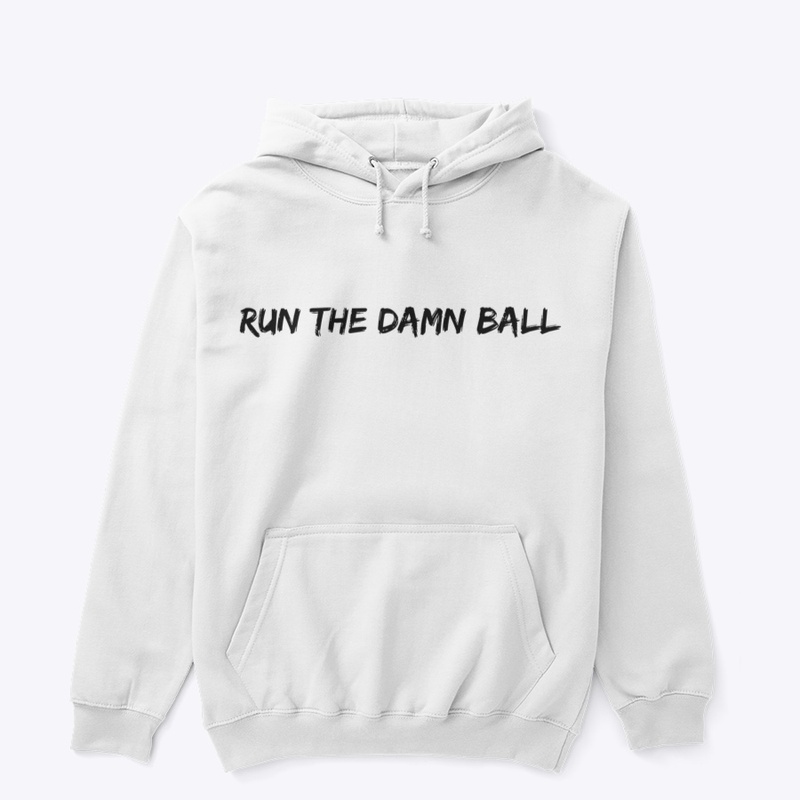 Run The Damn Ball