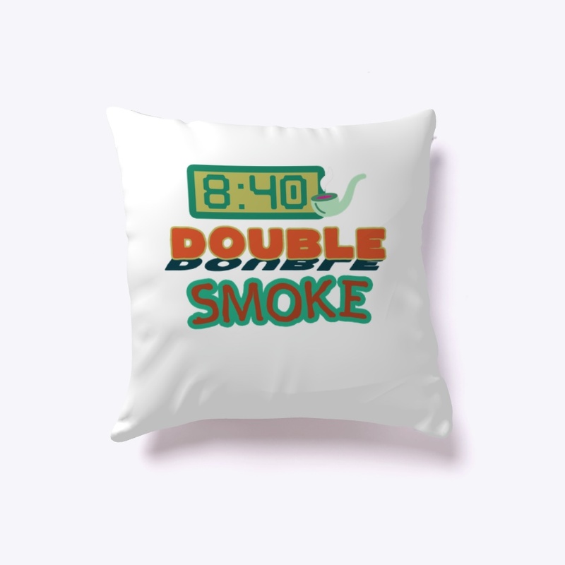 8:40 Double Smoke