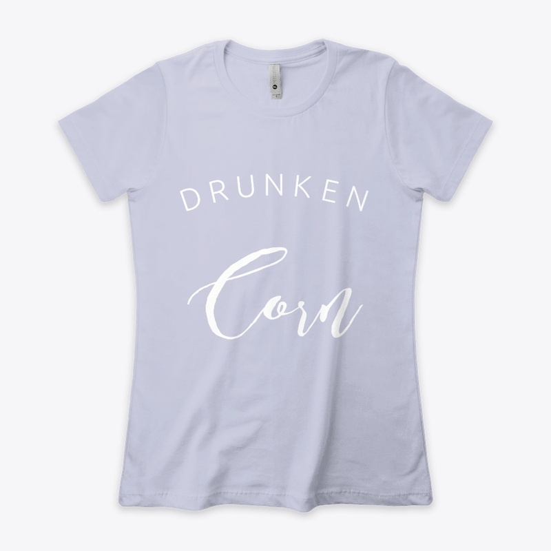 DRUNKEN CORN 