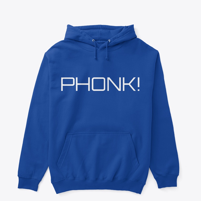 PHONK!