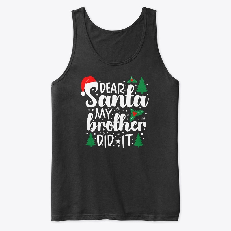 Dear Santa My Brother Did It.