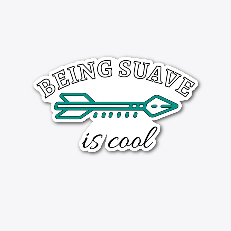 Being Suave is Cool!