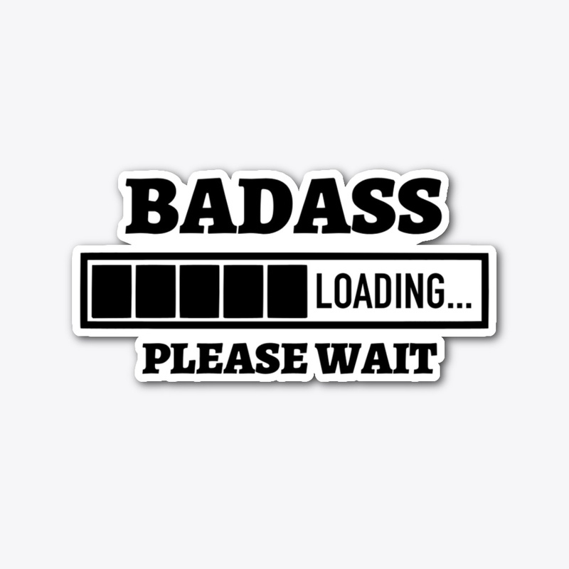 Bad A$$ Loading