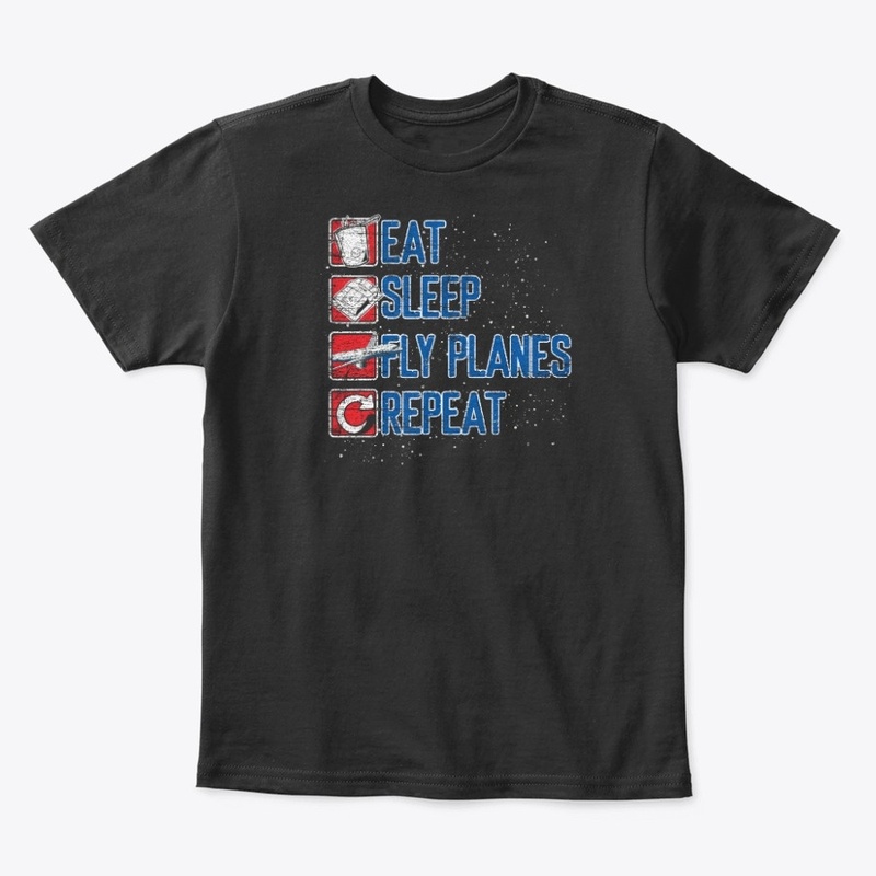 Eat Sleep Fly Planes Repeat