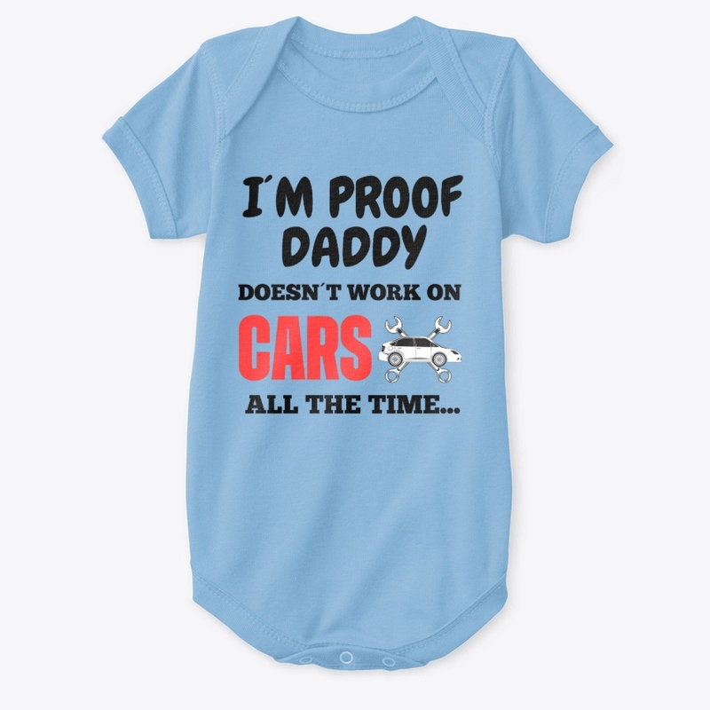 I´m proof daddy doesn´t work on cars