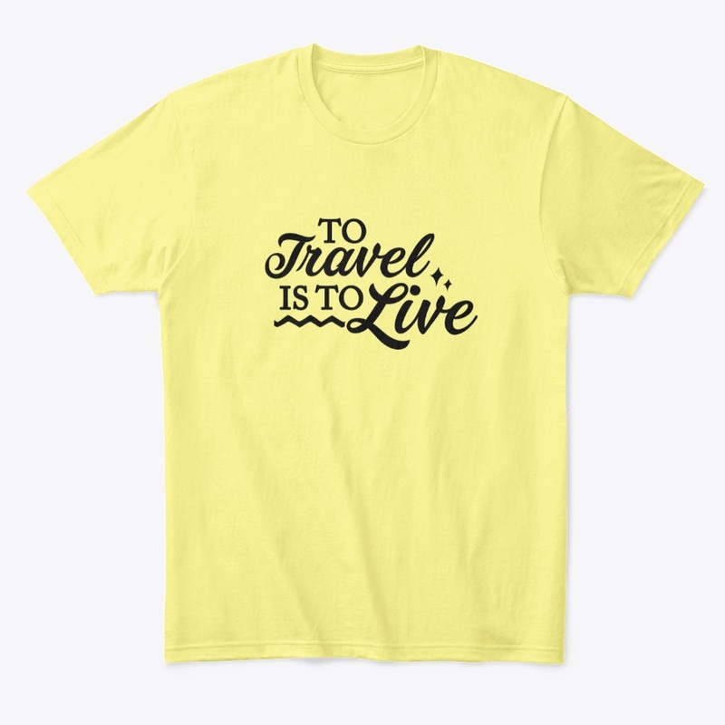 To travel is to live