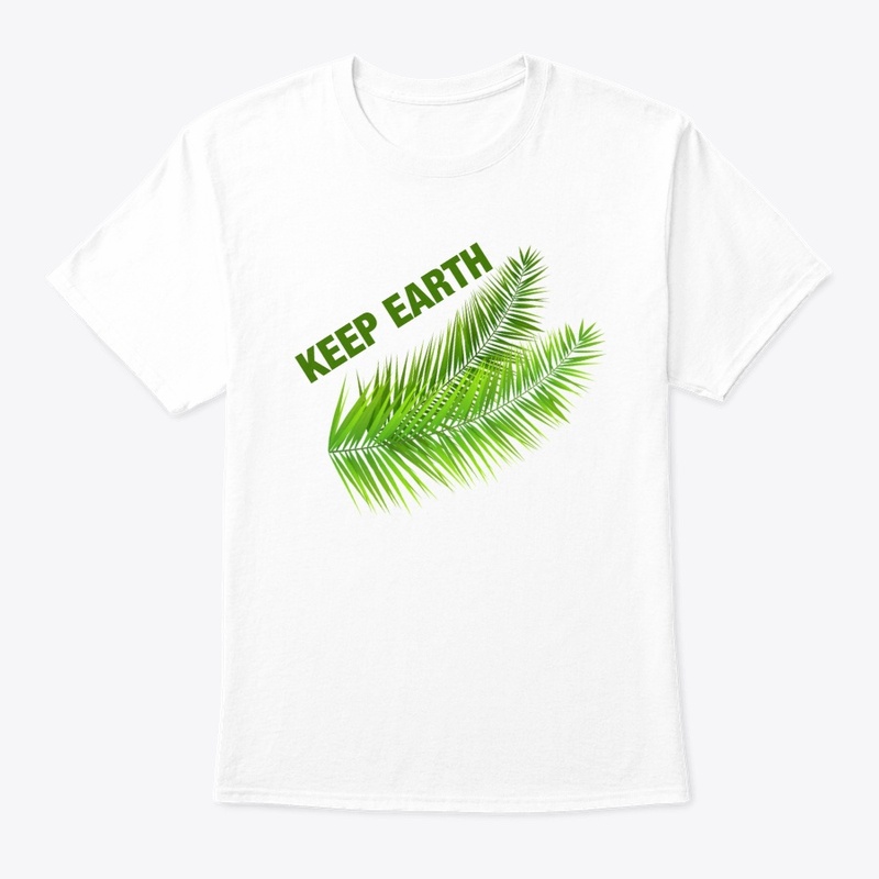 EARTH DAY T SHIRT KEEP EARTH GREEN