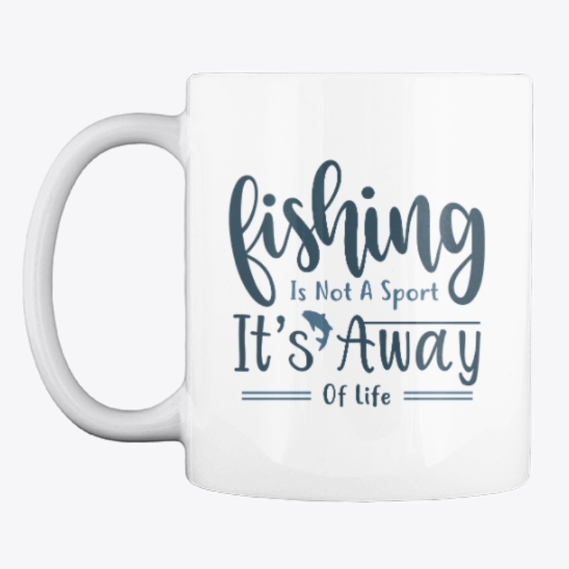 Fishing is a way of life T-shirt