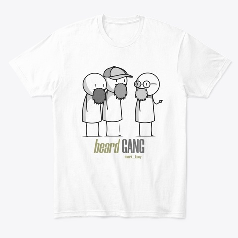 Beard Gang T Shirt White Kaos Front