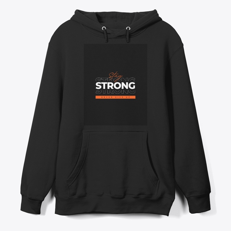 Stay strong never give up man hoodie 