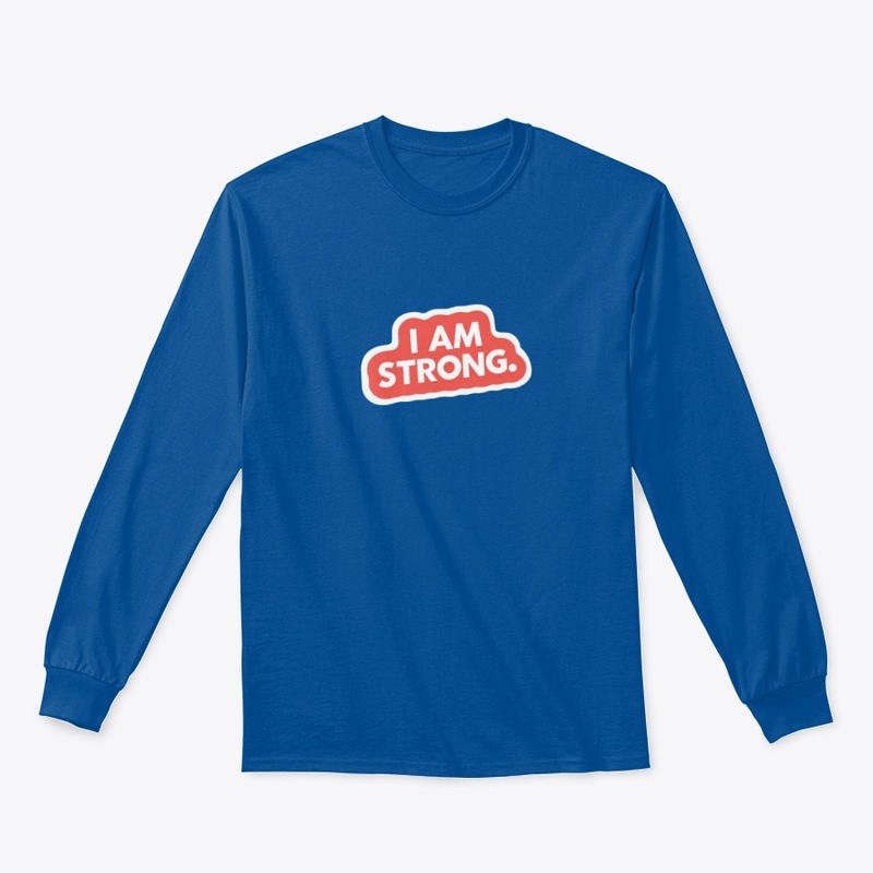I Am Strong 4802 - Classic Long Sleeve Tee