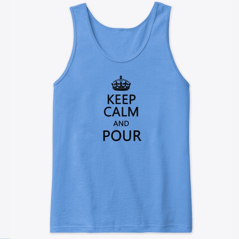 Keep Calm and Pour tank B