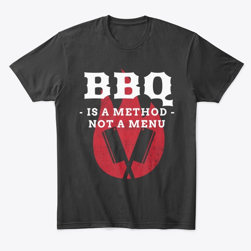 BBQ IS A METHOD NOT A MENU - WHT FONT
