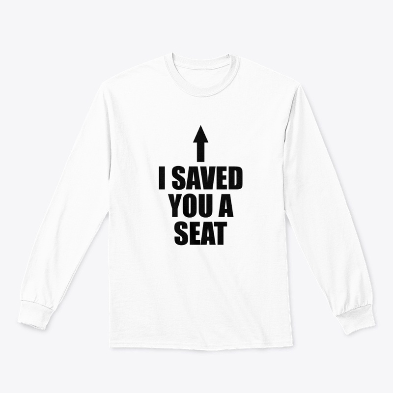 I Saved You A Seat - Ultimate Trust Fall