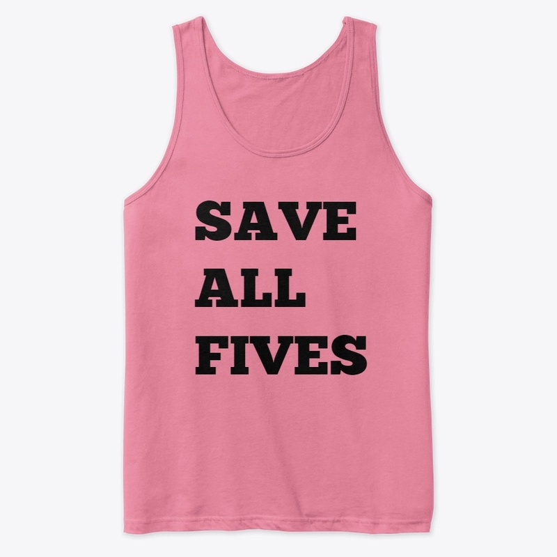SAVE ALL FIVES