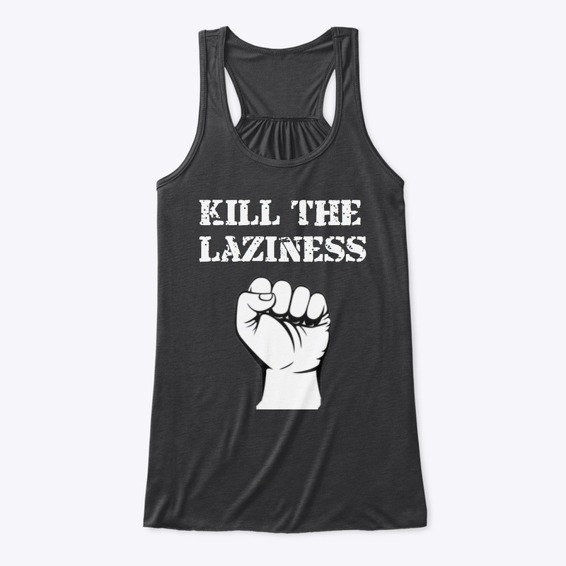 Kill The Laziness 