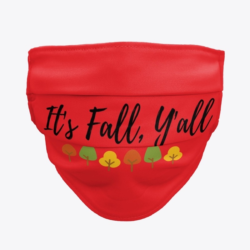 It's Fall Y'all Face Mask