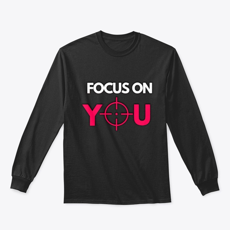 Focus on you tshirt graphic design 