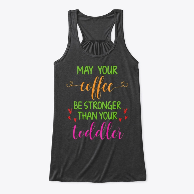 Coffee stronger than toddler