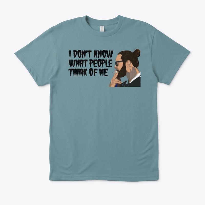 I DON'T KNOW WHAT PEOPLE THINK OF ME 