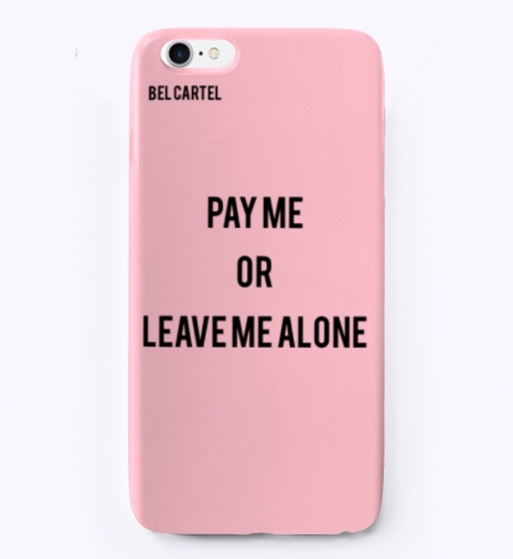 PAY ME PHONE CASE