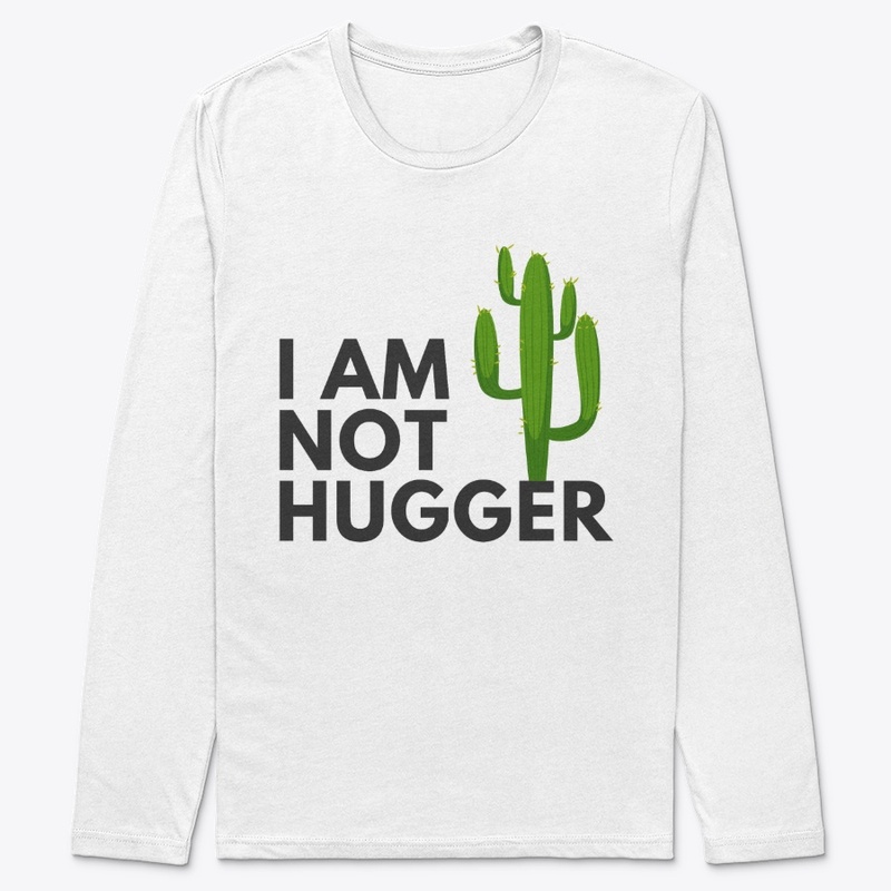 I AM NOT HUGGER CACTUS