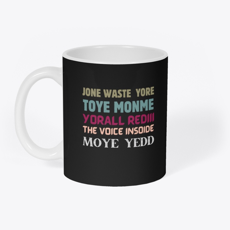 Jone Waste Yore Toye Monme  T-Shirt