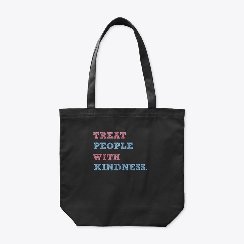 Treat People With Kindness Merchandise