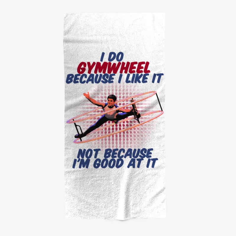 I do Gymwheel Because i Like it......