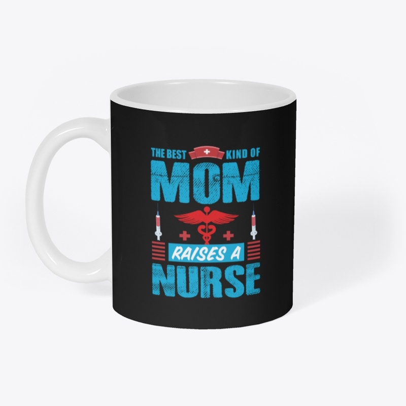 The Best kind of Mom Nurse T Shirt 