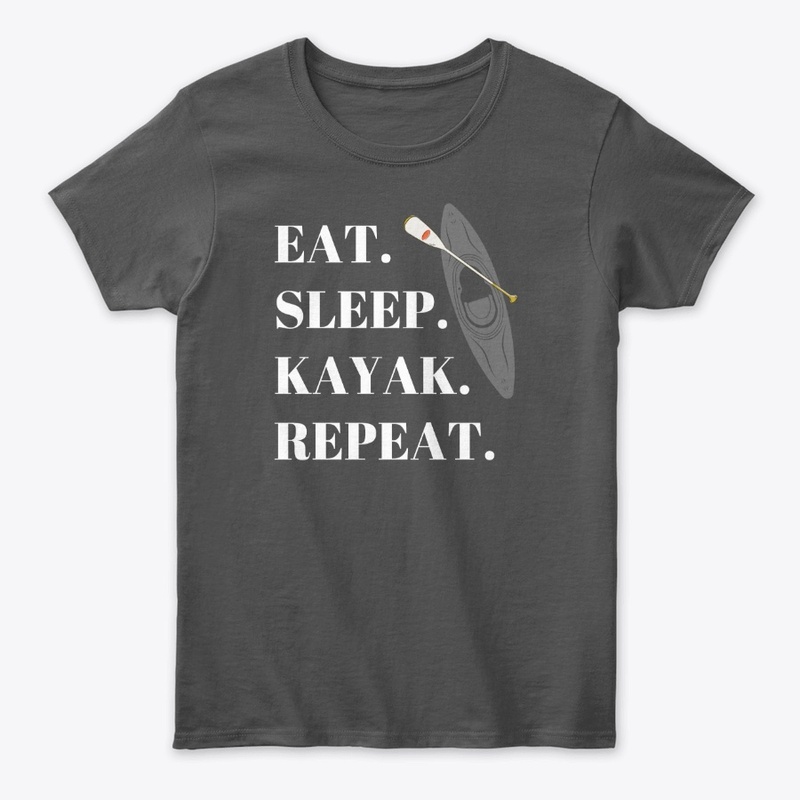 Eat. Sleep. Kayak. Repeat- White Text